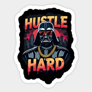 Hustle hard - Hustle hard: Galactic Villain Fierce Street Style Sticker
